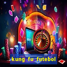 kung fu futebol clube download dublado